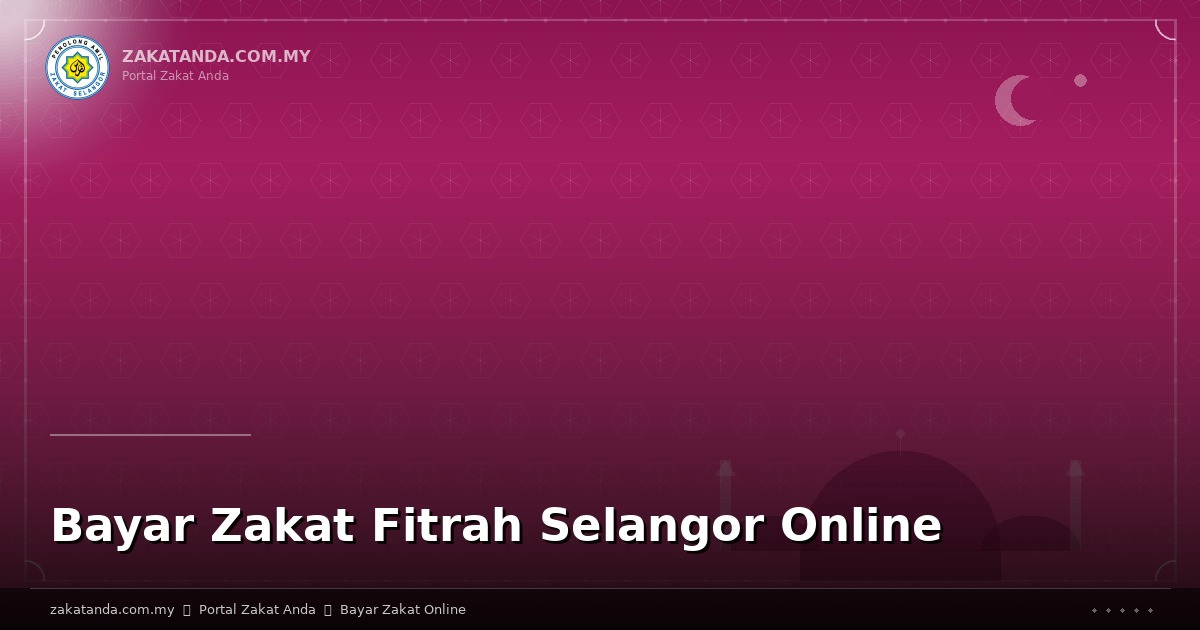 Bayar Zakat Fitrah Selangor Online